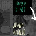Conversa H-alt - Joana Afonso