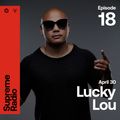 Supreme Radio EP 018 - Lucky Lou