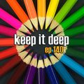 Keep It Deep Ep 140