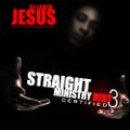 DJ I Rock Jesus Presents Straight MInistry Heat Certified 3
