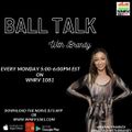 Ball Talk w/ Brandy @xbrandymarie 2/20/2023 Guest: Justin Hardee Sr