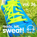 Ready, Set, Sweat! Vol. 36