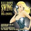 Ballroom Swing with RVK & JIngwell - Anniversary Mix by DJDennisDM