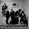 .::The National *2001-2017* Mixtape 6Set2017 by Mark Dias