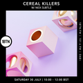 Cereal Killers - 30.07.2022