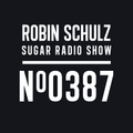 Robin Schulz | Sugar Radio 387