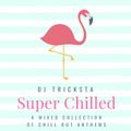 DJ Tricksta - Super Chilled