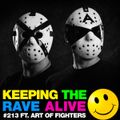 Keeping The Rave Alive Episode 213 featuring Art of Fighters