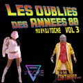 LES OUBLIES DES ANNEES 80'S VOLUME 03 MUSIC BY DJ TOCHE