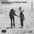 DREAMING IS A PRIVATE THING by Alicia Carrera | NOODS Radio 19.12.2019