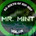 MR. MINT - RE-BIRTH OF HIP-HOP VOL.116