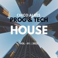Prog & Tech House 2022 - Vol. 01  SetMix  | DJ Chico Alves