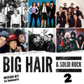 BIG HAIR & SOLID ROCK 2 -Mixed By Dj Bennett