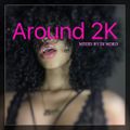 2020　Around 2K　 - DJ MOKO MIXXX -