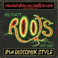 Militant Roots Ina Discomix Style - Rewind Show on rastfm.com