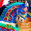 Ridin Jackin Chicago House Music