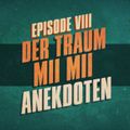 "Der Traum, Mii Mii, Anekdoten" - UKWlativ Episode VIII