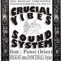 Crucial Vibes Sound live in Cologne feat Pensi aka landbobanken (Ire Hi Fi) 9. May 1996at Tunnel 