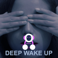 Deep Wake Up