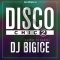 DJ BIGICE - Disco Chic vol. 2