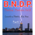 B.N.D.P. Mashup Madness Vol.8 Country Meets Hip Hop