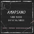 AMAPIANO - VIBE WITH DJ YUNG MILLI - MARCH 2023