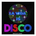La Vida Is Disco Mix by deejayjose