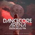 Dancecore Arena Oldschool #14 (mixed by Dj Fen!x)