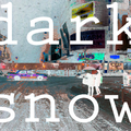 Dark Snow - Deep Dark Juke Vibes