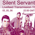 2006-05-05 - Silent Servant @ Livefeed Transmission 11, Rodz-Konez Studio
