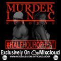 MURDER INC RECORDS #HALFHOUROFHEAT @OFFICIALDJJIGGA