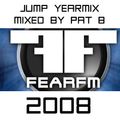 Jump Yearmix 2008 by Pat B - Broadcasted on Fear FM 31-12-2008