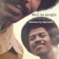 We'll be alright selected by Skymark (Gospel, Modern Soul, Disco, Crossover)