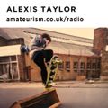 Alexis Taylor - Alexis Taylor on Amateurism Radio