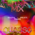 Soulful + Private Pianos Mix 2024 — Quasso — De Mthuda, Chipkings, Sir Trill, Uncle Bae, DJ Jaivane