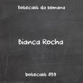 Botecast #59 Bianca Rocha