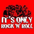 It's Only Rock 'n' Roll