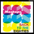 The Big 80's Mashups Mix