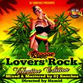REGGAE LOVERS ROCK by DJ SANCHEZ [VALENTINES EDITION]