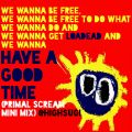We wanna have a good time(PrimalScreamMiniMix)