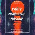 PARTY NON-STOP MASH UP 1 (DJ GATHU )