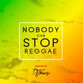 Nobody Can Stop Reggae - Dj Travis Kenya
