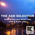 The 4am Selection (2 step & slow jams)