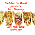 Taco Tuesday July 19th 2022 Hip Hop R&B Jams
