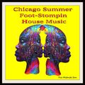 Chicago 2022 Summer Foot-Stompin House Music