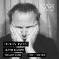Ultra Eczema w. Dennis Tyfus for We Are Various I 23-04-21