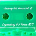 Legendary DJ Tanco NYC - Journey Into House Vol. 81