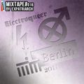 #MIXTAPE016 - Electroqueer Berlin 2011 by Expatriarch