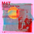 The Music 4 Tea series / Memorias del presente / Selection by Giango