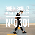 Robin Schulz | Sugar Radio 301
